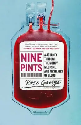 Devět půllitrů: Pět devítek: Cesta za penězi, léky a záhadami krve - Nine Pints: A Journey Through the Money, Medicine, and Mysteries of Blood