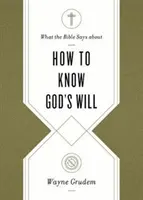 Co říká Bible o tom, jak poznat Boží vůli - What the Bible Says about How to Know God's Will