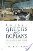 Dvanáct Řeků a Římanů, kteří změnili svět - Twelve Greeks and Romans Who Changed the World