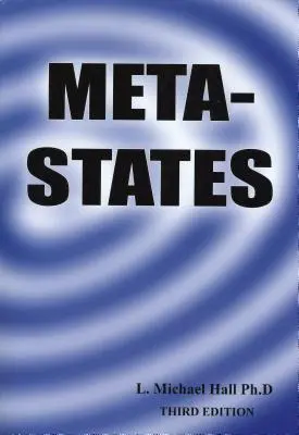 Meta-stav: Ovládnutí vyšších úrovní vaší mysli - Meta-States: Mastering the Higher Levels of Your Mind