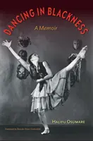 Tanec v černošství: A Memoir - Dancing in Blackness: A Memoir
