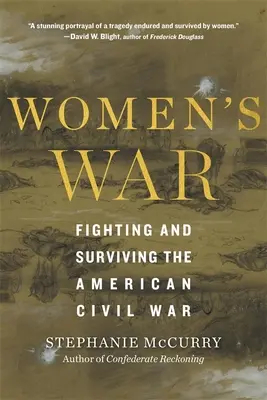 Válka žen: Boj a přežití americké občanské války - Women's War: Fighting and Surviving the American Civil War