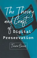 Teorie a řemeslo digitálního uchovávání dat - The Theory and Craft of Digital Preservation