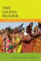 Ghana Reader: Historie, kultura, politika - The Ghana Reader: History, Culture, Politics