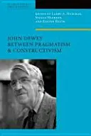 John Dewey mezi pragmatismem a konstruktivismem - John Dewey Between Pragmatism and Constructivism
