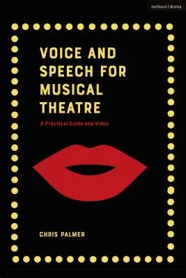 Hlas a řeč pro hudební divadlo: Praktický průvodce - Voice and Speech for Musical Theatre: A Practical Guide