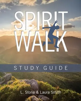 Duchovní procházka: Studijní příručka - Spirit Walk: Study Guide