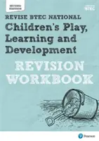 Pearson REVISE BTEC National Children's Play, Learning and Development Revision Workbook - pro domácí výuku, hodnocení v roce 2021 a zkoušky v roce 2022 - Pearson REVISE BTEC National Children's Play, Learning and Development Revision Workbook - for home learning, 2021 assessments and 2022 exams