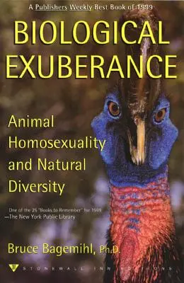 Biologická bujnost: Zvířecí homosexualita a přirozená rozmanitost - Biological Exuberance: Animal Homosexuality and Natural Diversity