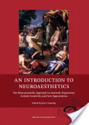 Úvod do neuroestetiky: Úvod do neurologie: Neurovědecký přístup k estetickému prožitku, umělecké tvořivosti a uměleckému vnímání. - An Introduction to Neuroaesthetics: The Neuroscientific Approach to Aesthetic Experience, Artistic Creativity and Arts Appreciation