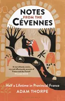 Zápisky z Cvennes: Půl života v provinční Francii - Notes from the Cvennes: Half a Lifetime in Provincial France