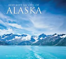 Nejlépe střežená tajemství Aljašky - Best-Kept Secrets of Alaska