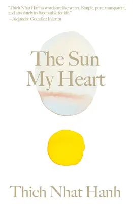 Slunce mé srdce: Společník k zázraku bdělé pozornosti - The Sun My Heart: The Companion to the Miracle of Mindfulness