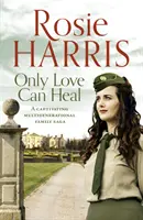 Jen láska může uzdravit - Poutavá vícegenerační rodinná sága - Only Love Can Heal - A captivating multigenerational family saga