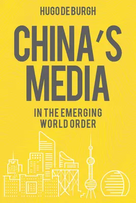 Čínská média ve vznikajícím světovém řádu - China's Media in the Emerging World Order