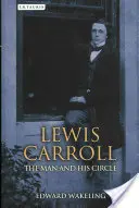 Lewis Carroll: Člověk a jeho okruh - Lewis Carroll: The Man and His Circle