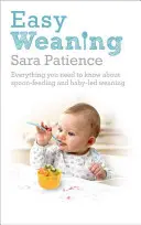 Snadné odstavení: Vše, co potřebujete vědět o krmení ze lžičky a odstavování od kojenecké výživy - Easy Weaning: Everything You Need to Know about Spoon Feeding and Baby-Led Weaning