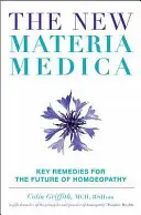 Nová Materia Medica: Klíčové léky pro budoucnost homeopatie - The New Materia Medica: Key Remedies for the Future of Homoeopathy