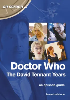 Doctor Who: David Tennant: léta Davida Tennanta: Průvodce epizodami - Doctor Who: The David Tennant Years: An Episode Guide