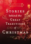 Příběhy, které stojí za velkými vánočními tradicemi - Stories Behind the Great Traditions of Christmas