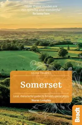 Somerset: Místní průvodce po výjimečných místech Británie - Somerset: Local, Characterful Guides to Britain's Special Places