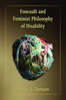 Foucault a feministická filozofie postižení - Foucault and Feminist Philosophy of Disability