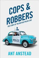 Policisté a lupiči - Příběh britského policejního vozu - Cops and Robbers - The Story of the British Police Car