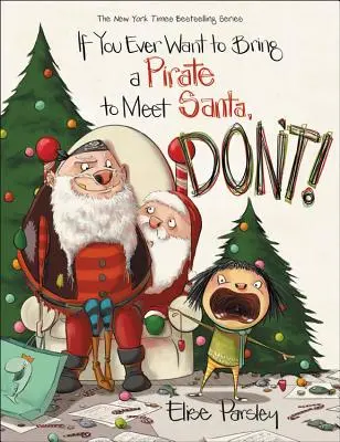 Pokud si někdy chcete vzít na setkání se Santou piráta, nedělejte to! - If You Ever Want to Bring a Pirate to Meet Santa, Don't!