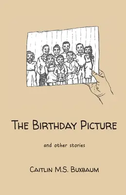 Narozeninový obrázek: a jiné příběhy - The Birthday Picture: and Other Stories