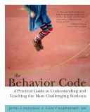 Kodex chování: Praktická příručka pro pochopení a výuku nejnáročnějších žáků - The Behavior Code: A Practical Guide to Understanding and Teaching the Most Challenging Students