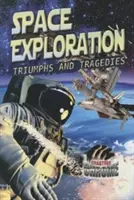Výzkum vesmíru: Triumfy a tragédie - Space Exploration: Triumphs and Tragedies
