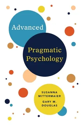 Pragmatická psychologie pro pokročilé - Advanced Pragmatic Psychology
