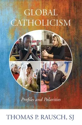 Globální katolicismus: Katolický katolicismus v České republice: profily a polarity - Global Catholicism: Profiles and Polarities