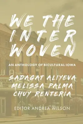 My Propletenec: (svazek 1) - We The Interwoven: An Anthology of Bicultural Iowa (Volume 1)