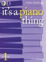 It's a Piano Thing - Book 1 [With CD (Audio)] (Je to věc klavíru - Kniha 1) - It's a Piano Thing - Book 1 [With CD (Audio)]