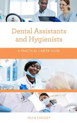 Zubní asistenti a hygienisté: Praktický průvodce kariérou - Dental Assistants and Hygienists: A Practical Career Guide