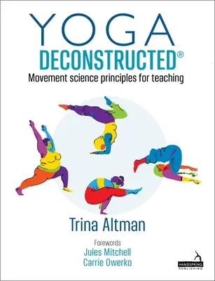 Jóga dekonstruovaná (R) - Principy vědy o pohybu pro výuku - Yoga Deconstructed (R) - Movement science principles for teaching
