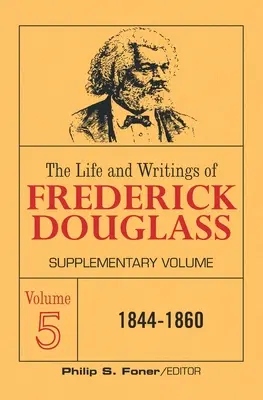 Život a spisy Fredericka Douglasse, svazek 5: Doplňkový svazek - The Life and Writings of Frederick Douglass Volume 5: Supplementary Volume