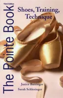 Kniha Pointe: Boty, trénink, technika - The Pointe Book: Shoes, Training, Technique