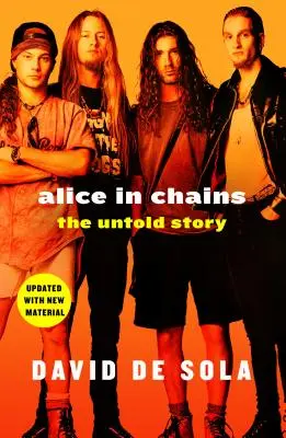 Alice v řetězech: Nevyprávěný příběh - Alice in Chains: The Untold Story
