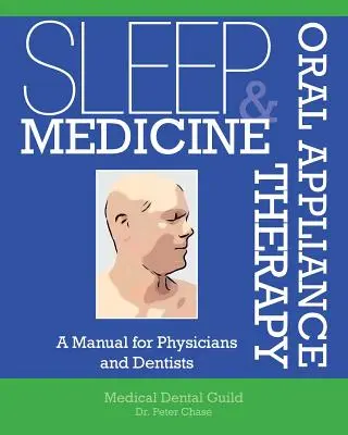 Spánková medicína a terapie pomocí ústních aparátů: Příručka pro lékaře a zubní lékaře - Sleep Medicine and Oral Appliance Therapy: A Manual for Physicians and Dentists