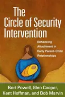 Kruh bezpečnostních zásahů: Posílení vazby v raných vztazích mezi rodiči a dětmi - The Circle of Security Intervention: Enhancing Attachment in Early Parent-Child Relationships