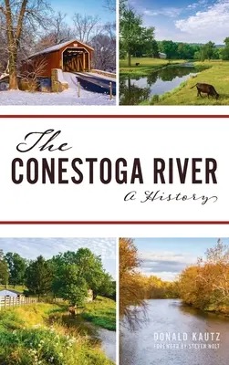 Řeka Conestoga: Dějiny - Conestoga River: A History