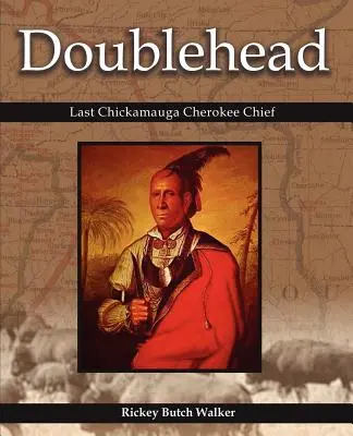 Doublehead Poslední náčelník Čerokíjů z Chickamaugy - Doublehead Last Chickamauga Cherokee Chief