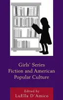 Dívčí seriálová fikce a americká populární kultura - Girls' Series Fiction and American Popular Culture