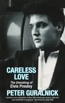 Bezstarostná láska - Ztráta Elvise Presleyho - Careless Love - The Unmaking of Elvis Presley