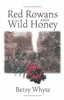 Červené jeřabiny a divoký med - Red Rowans and Wild Honey
