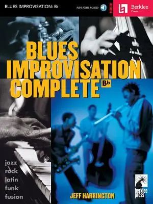 Blues Improvisation Complete: Blues Blues s doprovodem pro BB nástroje - Blues Improvisation Complete: BB Instruments