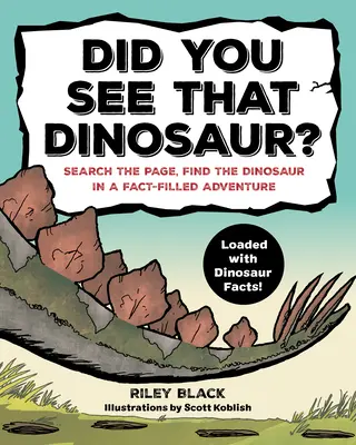 Viděli jste toho dinosaura?: Dinosaurus: Hledej na stránce, najdi dinosaura v dobrodružství plném faktů. - Did You See That Dinosaur?: Search the Page, Find the Dinosaur in a Fact-Filled Adventure