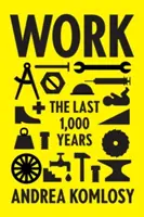Práce: Posledních 1 000 let - Work: The Last 1,000 Years